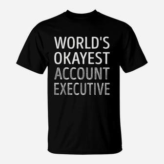 World's Okayest Account Executive T-Shirt - Seseable