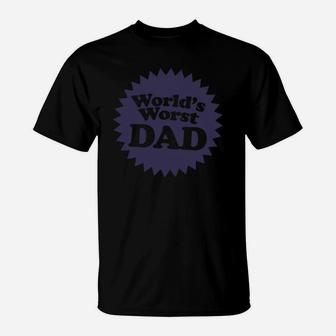 Worlds Worst Dad T-Shirt - Seseable