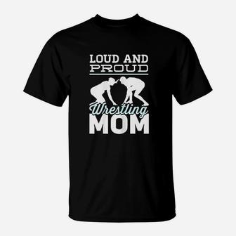 Wrestling Loud And Proud Mom Mothers Day T-Shirt - Seseable