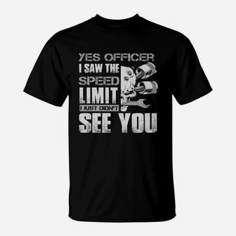 Yes Officer I Saw The Speed Limit T-Shirt