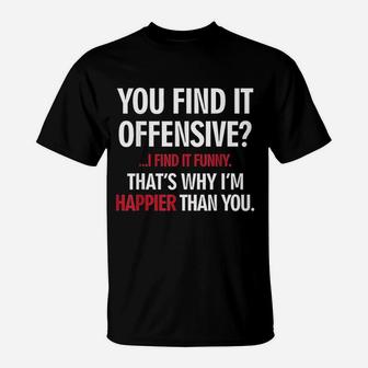 You Find It Offensive I Find It Funny Very Funny T-Shirt - Seseable