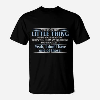You Know The Little Thing Cool Graphic Sarcastic Sarcasm Novelty T-Shirt
