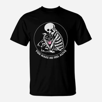 You Make Me Feel Alive Skeleton Hugs Pitbull Skeleton Lover T-Shirt - Seseable