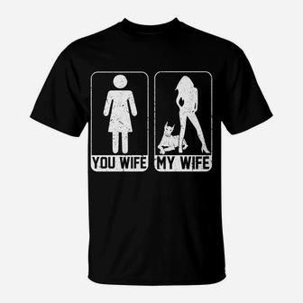 Your Wife My Wife Funny Doberman Dog Lovers T-Shirt - Seseable