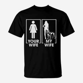 Your Wife My Wife Pitbull Funny Pitbull Lover T-Shirt - Seseable