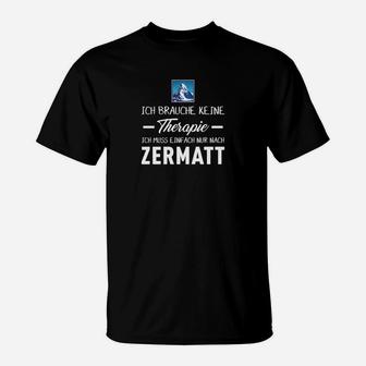 Zermatt-Liebhaber T-Shirt Keine Therapie, nur Zermatt Aufdruck - Seseable