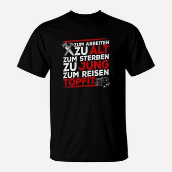 Zu alt zum Arbeiten T-Shirt, Schwarz mit Reise-Spruch - Seseable