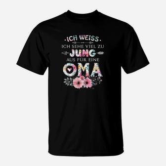 Zu Jung Aus Fur Eine Oma T-Shirt - Seseable