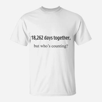 18262 Days Together But Whos Counting Happy 50th Anniversary T-Shirt - Seseable