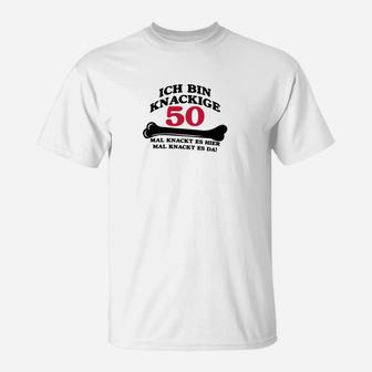 50 Geburtstag Ich Bin Knackige T-Shirt - Seseable