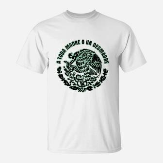 A Toda Madre O Un Desmadre Funny Mexican Spanish Humor T-Shirt - Seseable