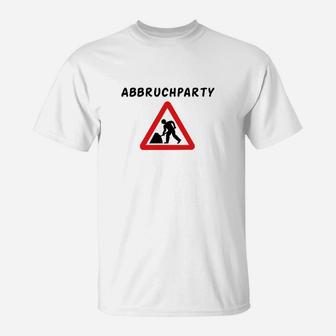Abbruchparty T-Shirt, Lustiges Baustellen Motiv Tee - Seseable