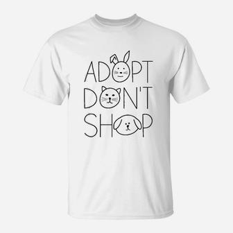 Adopt Dont Shop Animal Rescue For Animal Lovers T-Shirt - Seseable