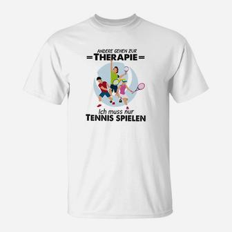 Andere Gehen Zur Therapie Tennis T-Shirt - Seseable
