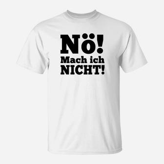 Arno Dübel Nö Mach Ich Nicht T-Shirt - Seseable