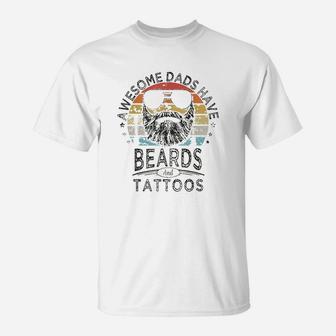 Awesome Dads Have Beards And Tattoos Funny Bearded Dad T-Shirt - Seseable