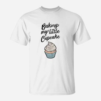 Baking My Little Cupcake T-Shirt - Seseable