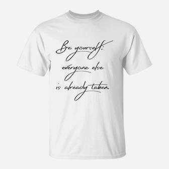 Be Yourself Everyone Else Is Already Taken T-Shirt - Seseable