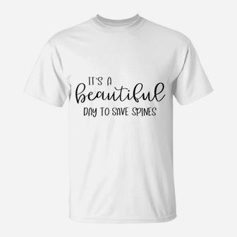 Beautiful Day To Save Spines Chiropractic T-Shirt - Seseable