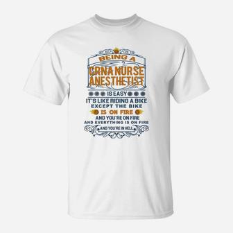 Being A Crna Nurse Anesthetist Is Like Riding A Bike T-Shirt - Seseable