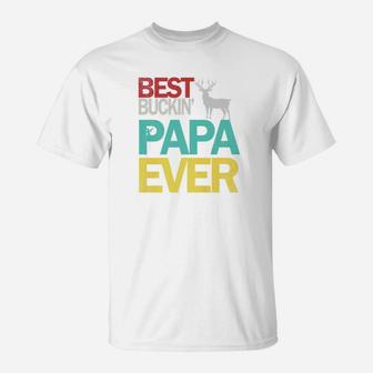 Best Buckin Papa Ever Deer Hunting Bucking T-Shirt - Seseable