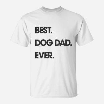Best Dog Dad Ever Funny Fathers Day Hilarious Graphic Puppy T-Shirt - Seseable