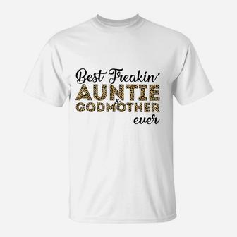 Best Freakin Auntie And Godmother Ever T-Shirt | Seseable UK