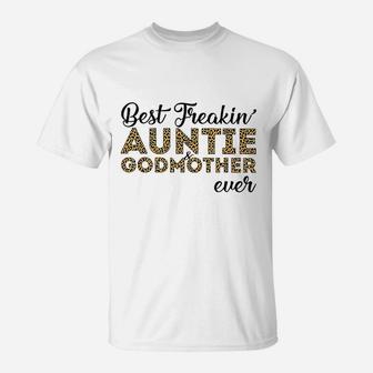 Best Freakin Auntie Godmother Ever T-Shirt - Seseable