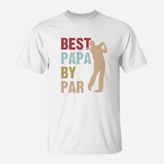 Best Papa By Par Golf, best christmas gifts for dad T-Shirt - Seseable