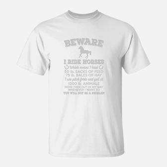 Beware I Ride Horses - Perfect Gift For Horse Lovers Mom Dad T-Shirt - Seseable