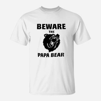 Beware The Papa Bear, dad birthday gifts T-Shirt - Seseable