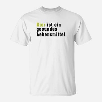 Bier Ist Ein Gesundes Lebensmittel T-Shirt - Seseable