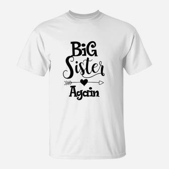Big Sister Again Older Daughter Sibling Gift T-Shirt - Seseable