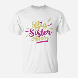 Big Sister Again Soon Be A Big Sister T-Shirt - Seseable