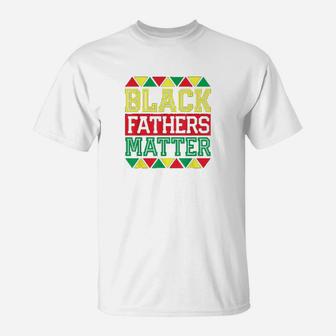 Black Fathers Matter Proud African American Equal Rights T-Shirt - Seseable