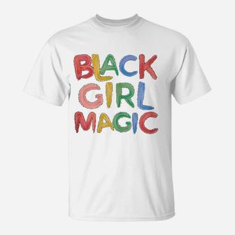 Black Girl Magic Melanin Pride Girly For Black Queen T-Shirt - Seseable