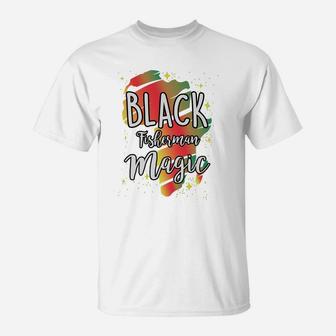 Black History Month Black Fisherman Magic Proud African Job Title T-Shirt - Seseable
