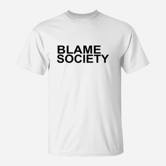 Blame Society T-Shirt - Seseable