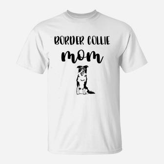 Border Collie Gifts I Love My Border Collie Mom T-Shirt - Seseable