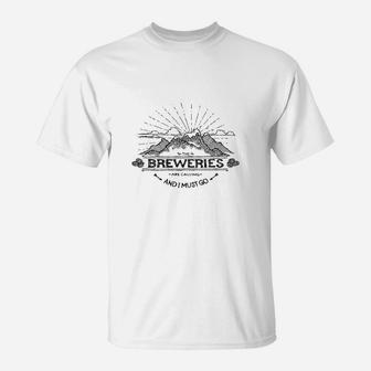 Breweries Are Calling And I Must Go T-Shirt - Seseable