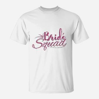 Bride Squad Just Married And Engagement Gifts T-Shirt - Seseable