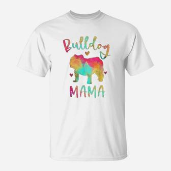Bulldog Mama Colorful English Bulldog Gifts Dog Mom T-Shirt - Seseable