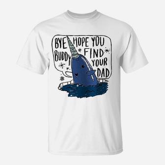 Bye Buddy Christmas Find Your Dad T-Shirt - Seseable