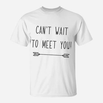 Cant Wait To Meet You Pregnancy Announcement T-Shirt - Seseable