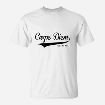 Carpe Diem Seize The Day Quote Womens T-shirts 1 T-Shirt - Seseable
