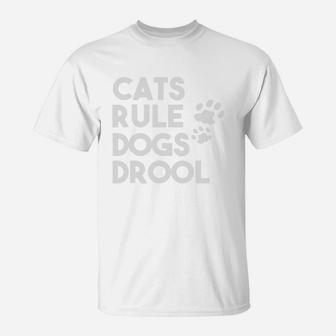 Cats Rule Dogs Drool Funny Cats T-Shirt - Seseable
