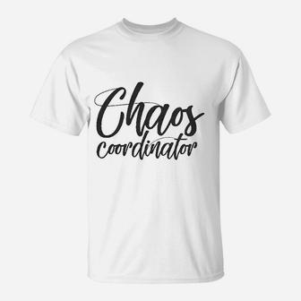Chaos Coordinator Funny Parenting For Mom T-Shirt - Seseable