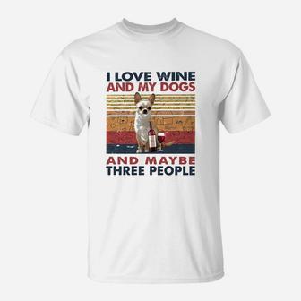 Chihuahua I Love Wine And My Dogs T-Shirt - Seseable
