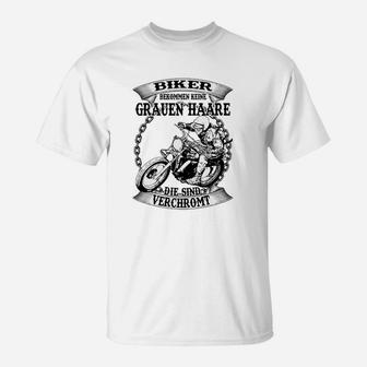 Chrom Graue Haare Biker T-Shirt, Motorrad Spruch Weiß - Seseable