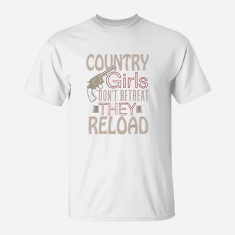 Country Girls Dont Retreat They Reload T-Shirt - Seseable